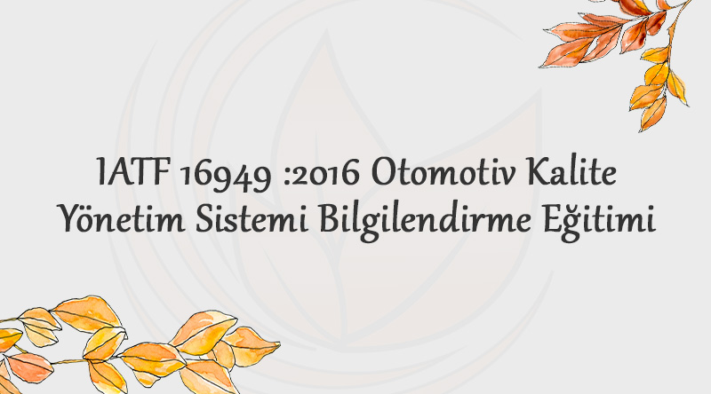 iatf-16949-otomotiv-kalite-yonetim-sistemi